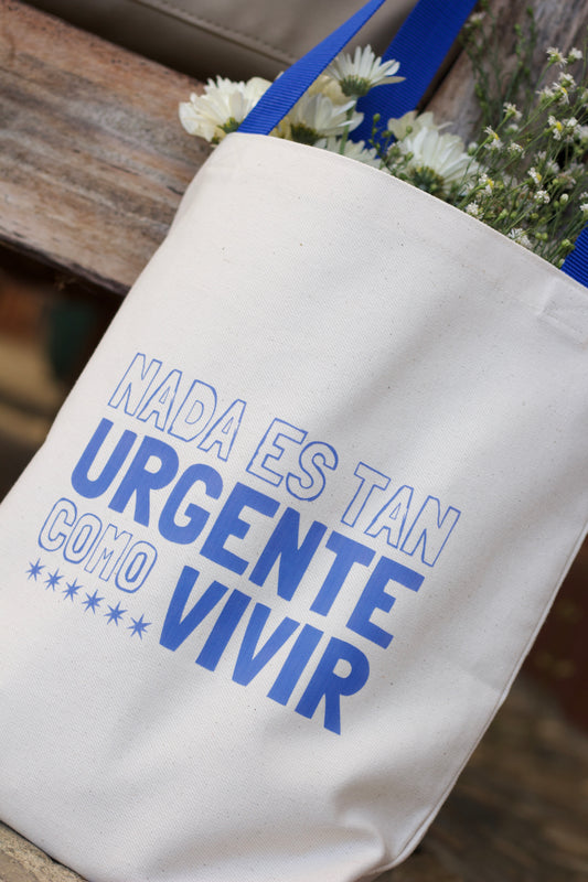 Tote bag - NADA ES TAN URGENTE COMO VIVIR